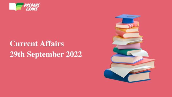 Today Top Current Affairs 29 September 2022