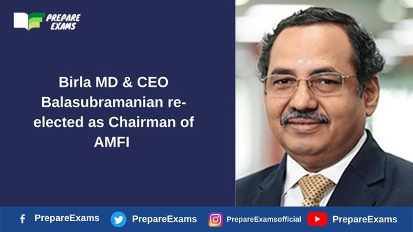 Birla MD & CEO Balasubramanian re-elected as Chairman of AMFI