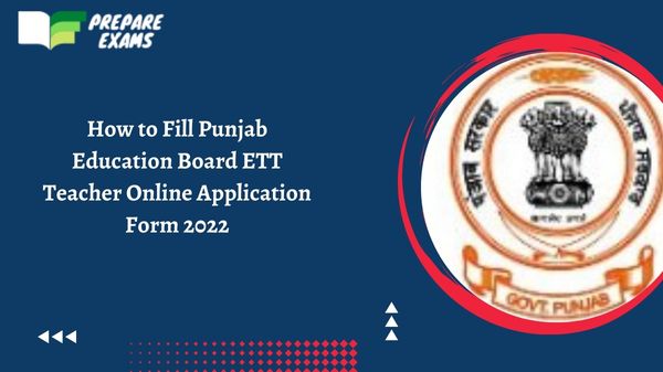How to Fill Punjab Education Board ETT Teacher Online Application Form 2022