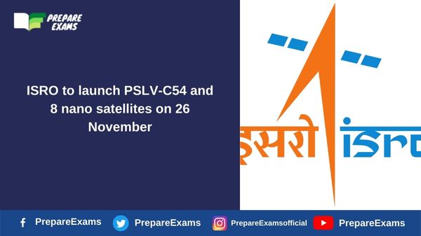 ISRO to launch PSLV-C54 and 8 nano satellites on 26 November