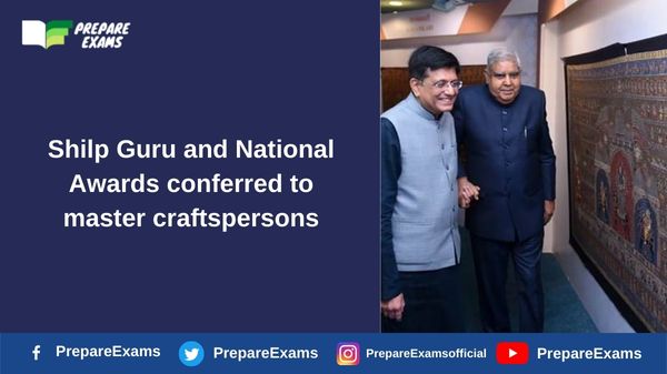 Shilp Guru and National Awards conferred to master craftspersons