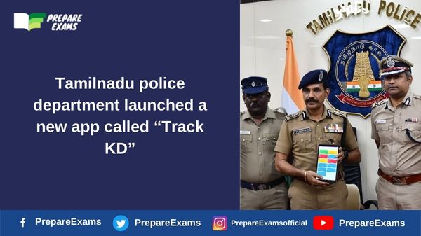 Tamilnadu police department launched a new app called “Track KD”