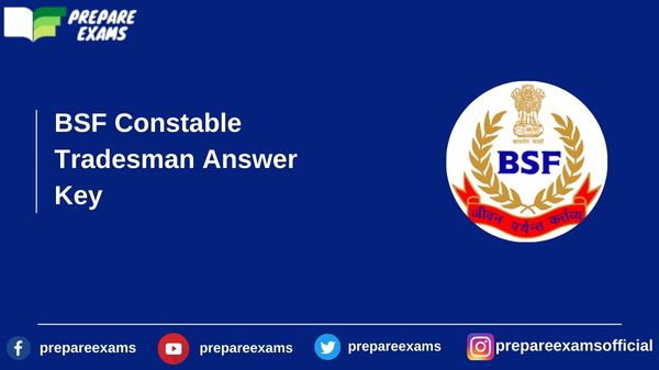 BSF Constable Tradesman Answer Key - PrepareExams