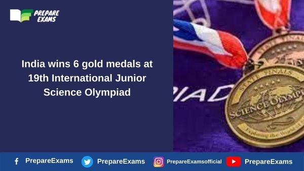 India wins 6 gold medals at 19th International Junior Science Olympiad