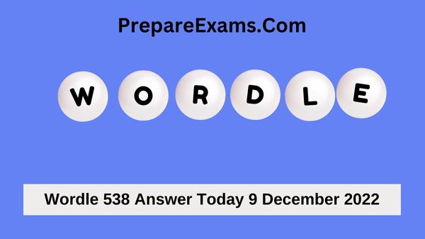 Wordle 538 Answer Today 9 December 2022