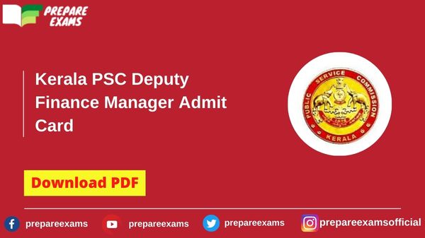 Kerala PSC Deputy Finance Manager Admit Card - PrepareExams