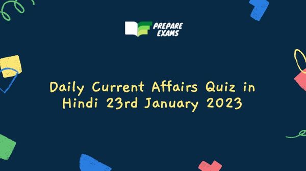 Daily Current Affairs Quiz in Hindi 23rd January 2023
