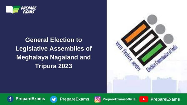 General Election to Legislative Assemblies of Meghalaya Nagaland and Tripura 2023