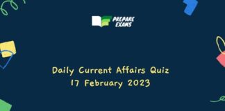 Daily Current Affairs Quiz 17 February 2023