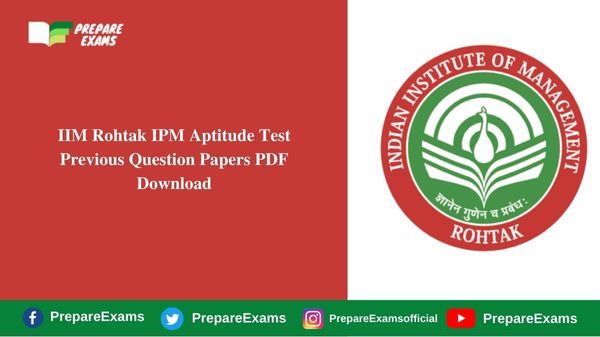 IIM Rohtak IPM Aptitude Test Previous Question Papers PDF Download