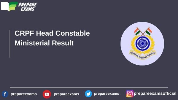 CRPF Head Constable Ministerial Result - PrepareExams