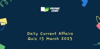 Daily Current Affairs Quiz 15 March 2023