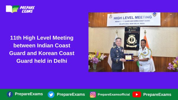 11th High Level Meeting between Indian Coast Guard and Korean Coast Guard held in Delhi