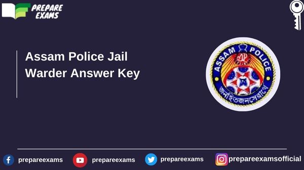 Assam Police Jail Warder Answer Key - PrepareExams