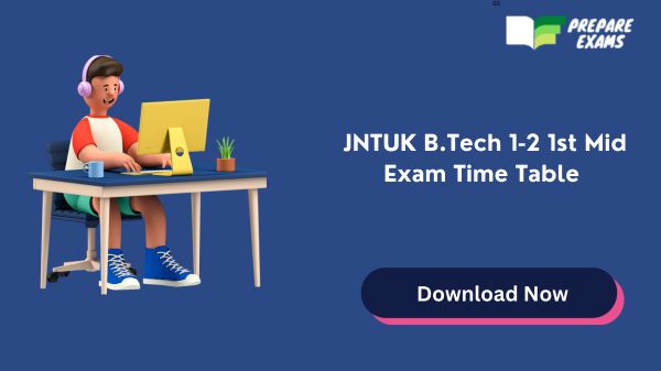 JNTUK B.Tech 1-2 1st Mid Exam Time Table