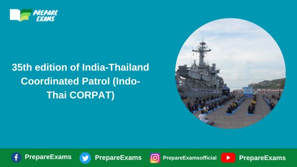 35th edition of India-Thailand Coordinated Patrol (Indo-Thai CORPAT)