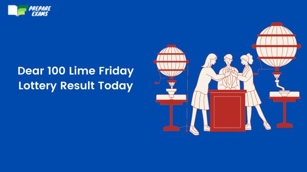 Dear 100 Lime Friday Lottery Result Today 26.5.2023