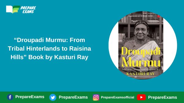 “Droupadi Murmu: From Tribal Hinterlands to Raisina Hills” Book by Kasturi Ray