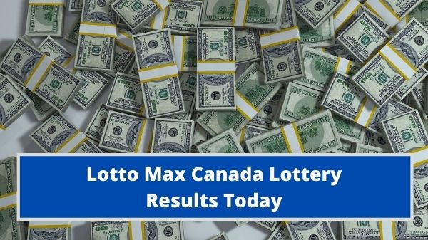 Lotto Max Canada Lottery Results Today 14th July 2023