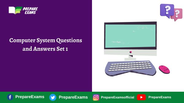 Computer System Questions and Answers Set 1