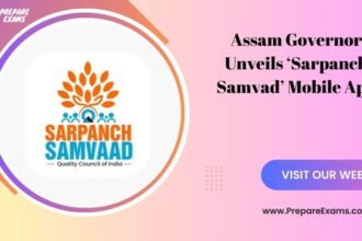 Assam Governor Unveils ‘Sarpanch Samvad’ Mobile App
