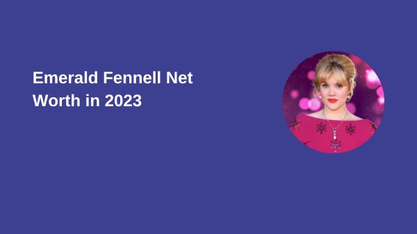 Emerald Fennell Net Worth in 2023
