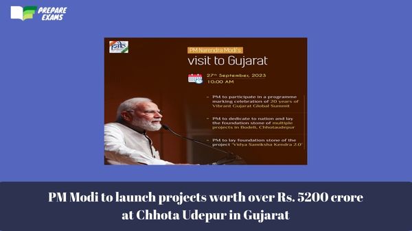 PM Modi to launch projects worth over Rs. 5200 crore at Chhota Udepur in Gujarat