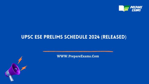 UPSC ESE Prelims Schedule 2024 (Released)