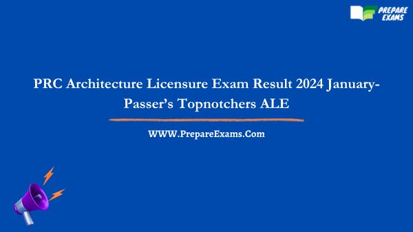 PRC Architecture Licensure Exam Result 2024 January-Passer’s Topnotchers ALE