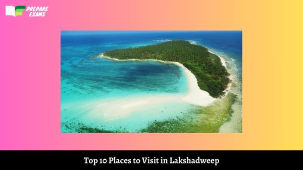 Top 10 Places to Visit in Lakshadweep