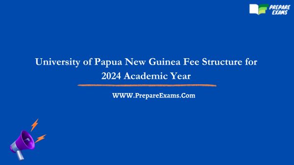 University of Papua New Guinea Fee Structure for 2024 Academic Year