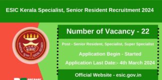 ESIC Kerala Specialist, Senior Resident Recruitment 2024: 22 POSTS, SALARY, ELIGIBILITY, SELECTION PROCESS AND HOW TO APPLY