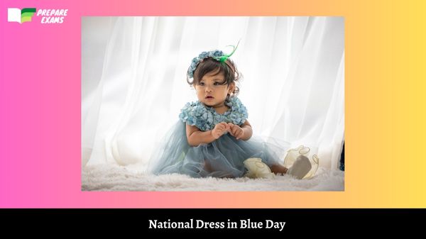 National Dress in Blue Day 2024 Date, History, Significance PrepareExams