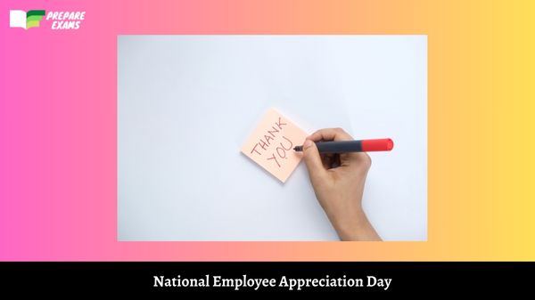 National Employee Appreciation Day 2024 Date, History, Significance