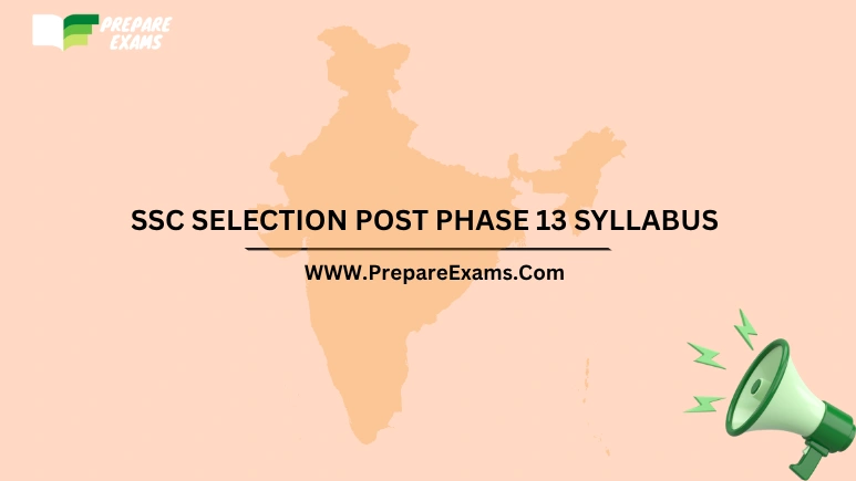 SSC Selection Post Phase 13 Syllabus