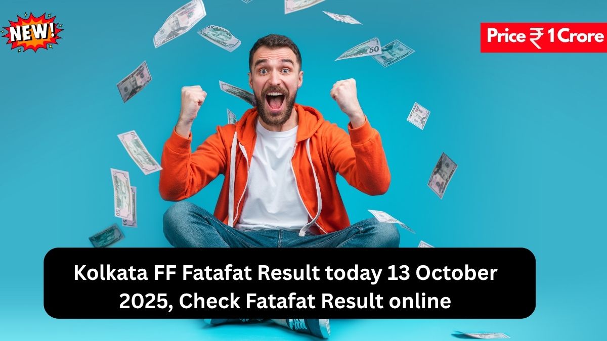 Kolkata FF Fatafat Result today 13 October 2025, Check Fatafat Result online